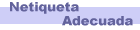 Proper Netiquette